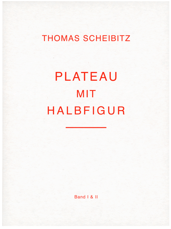 Kataloge THOMAS SCHEIBITZ - PLATEAU MIT HALBFIGUR, KINDL - Zentrum für zeitgenössische Kunst