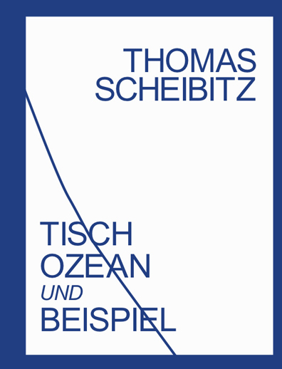 Buch THOMAS SCHEIBITZ - TISCH OZEAN und BEISPIEL, Verlag der Buchhandlung Walther König, 2015