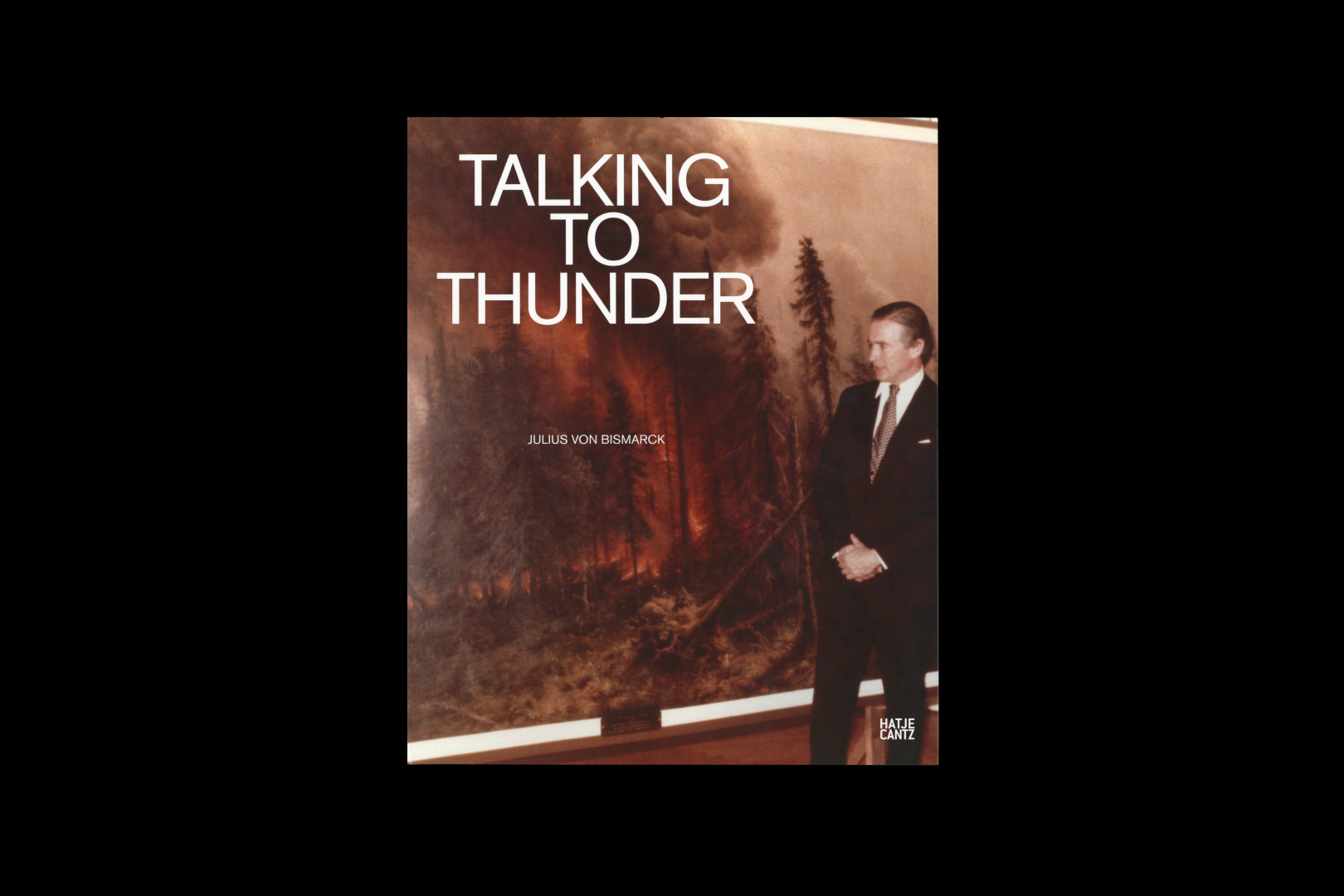 Julius von Bismarck – TALKING TO THUNDER