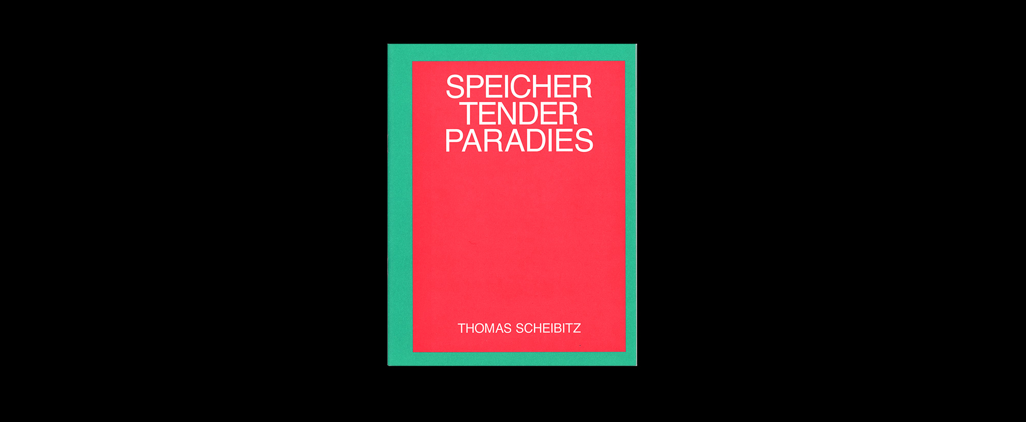 Thomas Scheibitz SPEICHER TENDER PARADIES